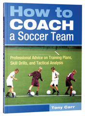 How To Coach A Soccer Team