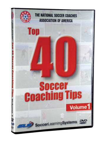 NSCAA Top 40 Soccer Coaching Tips Volume 1