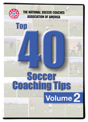 NSCAA Top 40 Soccer Coaching Tips Volume 2