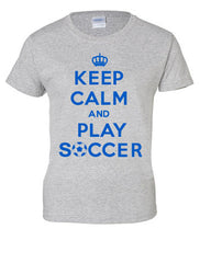 Keep Calm and Play Soccer Ladies T-shirt